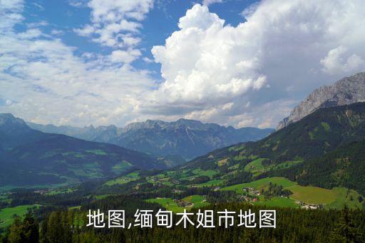地图,缅甸木姐市地图